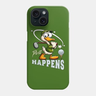 Golfer Funny Golf Putt Happens Phone Case