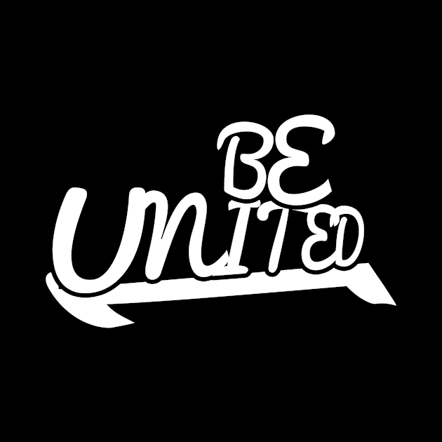 BE UNITED, STYLISH COOL by ArkiLart Design