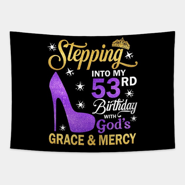 Stepping Into My 53rd Birthday With God's Grace & Mercy Bday Tapestry by MaxACarter