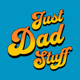 Just Dad Stuff T-Shirt