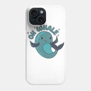 Oh Whale - Funny pun Phone Case