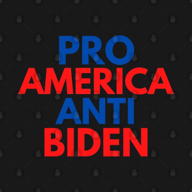 Pro America Anti Biden by Rebelion