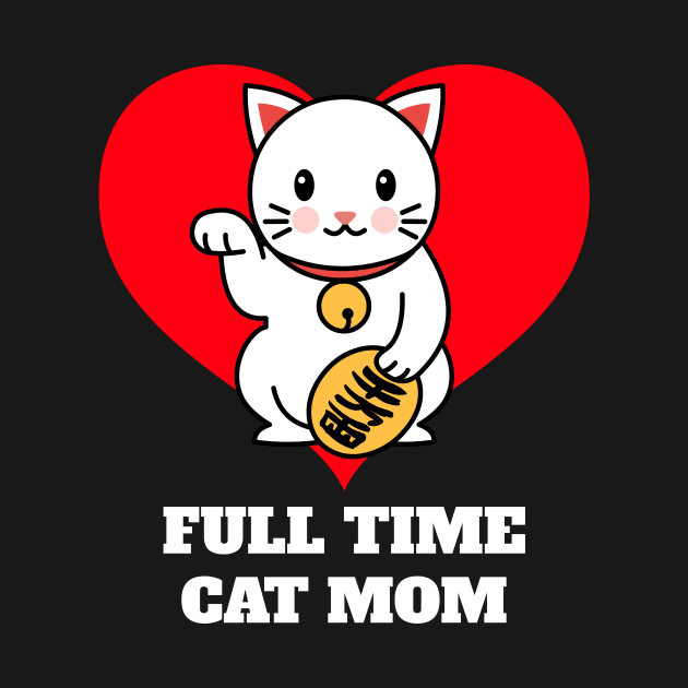 Full Time Cat Mom by Helena Morpho 