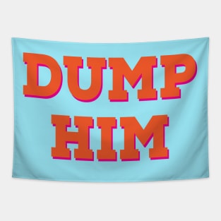 DUMP HIM Tapestry