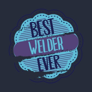 Best Welder Ever T-Shirt