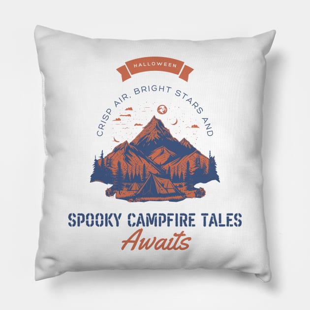 Crisp Air, Bright Stars, Spooky Campfire Tales. Halloween, adventure, outdoors, camping Pillow by Project Charlie