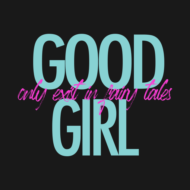 Good girl only exist in fairy tales by ZOO OFFICIAL