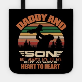 Daddy And Son Not Always Eye To Eye But Always Heart To Heart Tote