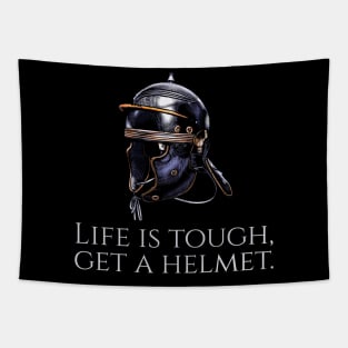 Ancient Rome - Life Is Tough, Get A Helmet - Roman Legionary Tapestry