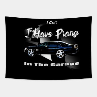 I Have Plans In The Garage Tapestry