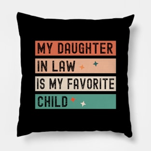 My daughter In Law Is My Favorite Child Funny Family Matching Pillow