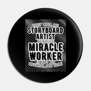 They call me Storyboard Artist because Miracle Worker is not an official job title | VFX | 3D Animator | CGI | Animation | Artist Pin