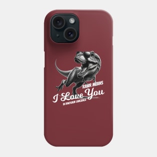 Funny T-rex Dinosaur Rawr Means I Love You Phone Case