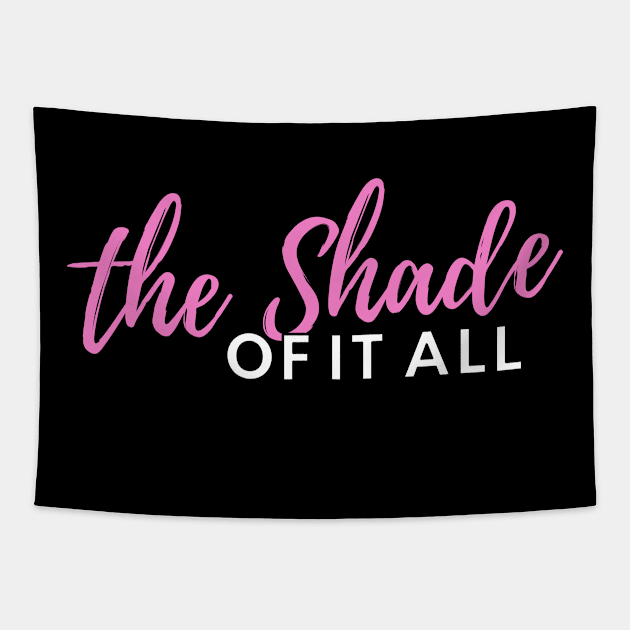 The Shade Of It All Tapestry by euheincaio