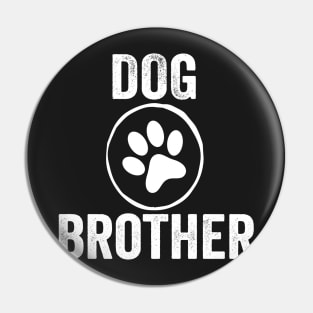 Dog Brother Funny Design Quote Pin