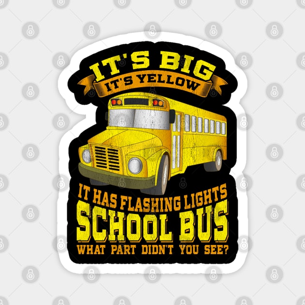 School Bus Driver Its Big Its Yellow Magnet by E