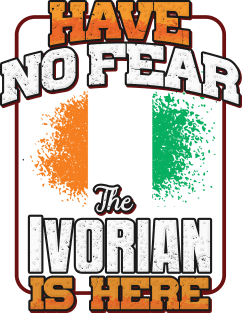 Ivorian Flag  Have No Fear The Ivorian Is Here - Gift for Ivorian From Ivory Coast Magnet