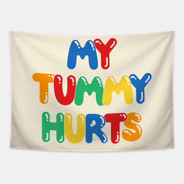 My Tummy Hurts Tapestry by Craftee Designs