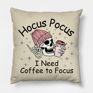 Hocus Pocus I Need Coffee to Focus Pillow