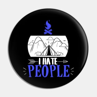 Funny I Hate People Camping Pun Introvert Camper Pin