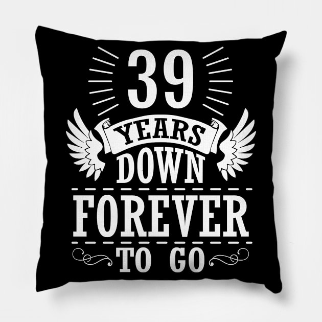 39 Years Down Forever To Go Happy Wedding Marry Anniversary Memory Since 1981 Pillow by bakhanh123