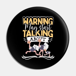 Warning may start talking about ostriches Pin