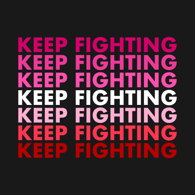 Keep Fighting - Lesbian Pride by tommartinart