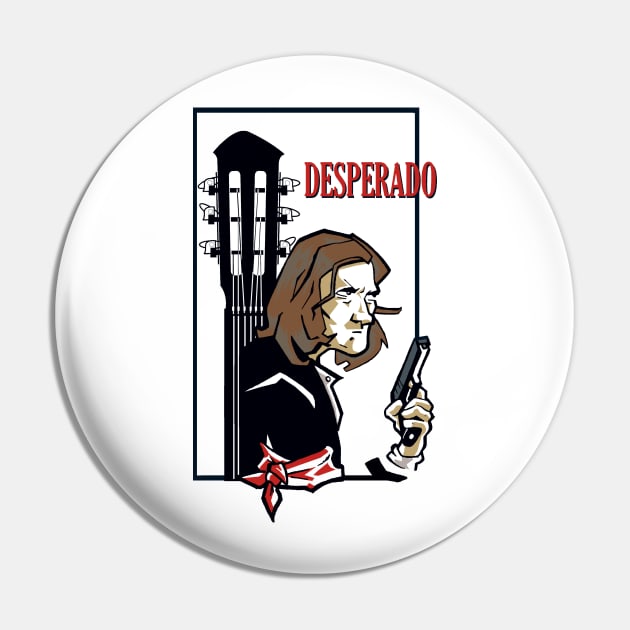 Desperado Pin by ActionNate