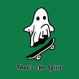 that's the spirit funny halloween ghost T-Shirt