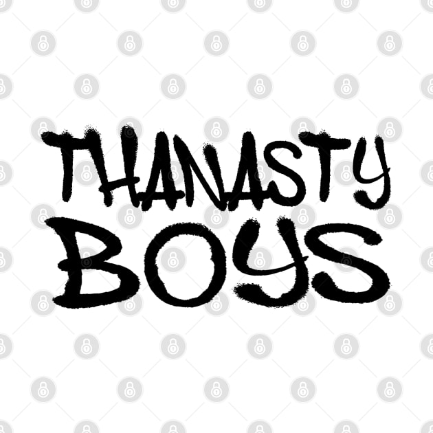 Thanasty Boys - Black Letters by PantherU