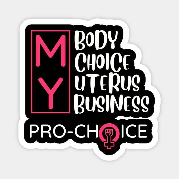 Minimal Pro Choice My Body My Choice My Uterus My Business Magnet by GROOVYUnit