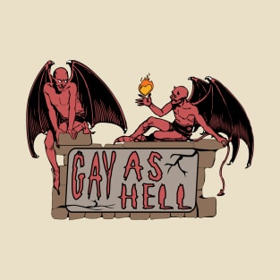 Gay As Hell - LGBTQ Pride, Meme, Demons T-Shirt