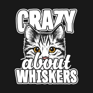 Crazy For the Whiskers Cat Lover T-Shirt