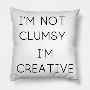 I'm Not Clumsy Pillow