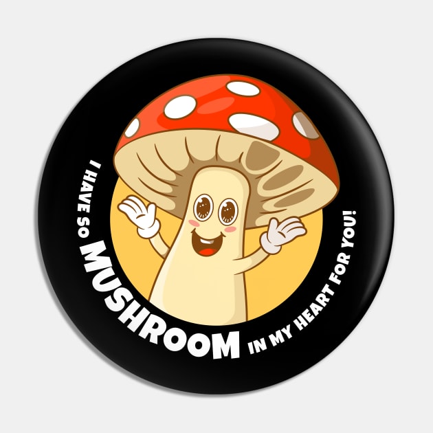 I have so mushroom in my heart for you (on dark colors) Pin by Messy Nessie