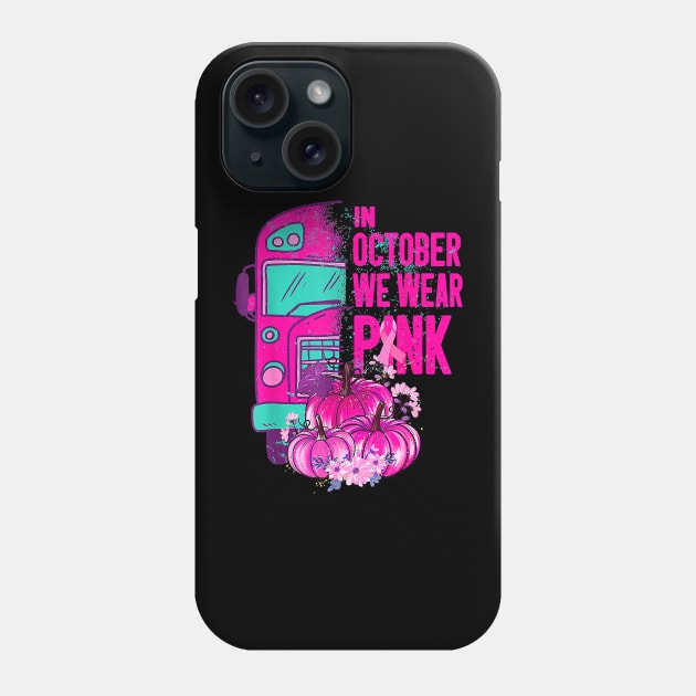 School Bus Breast Cancer Support In October We Wear Pink Phone Case by everetto