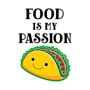 Food Is My Passion Foodie T-Shirt