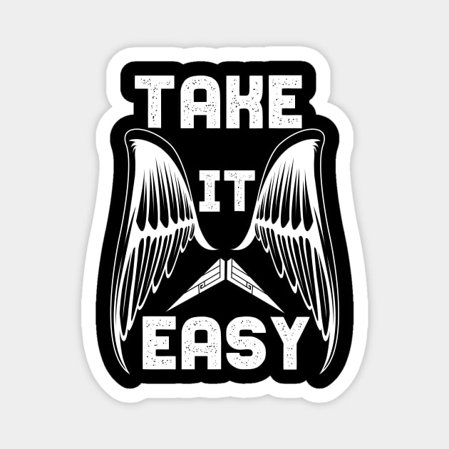 Take It Easy tee design birthday gift graphic Magnet by TeeSeller07