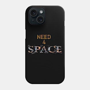 Need 4 Space Phone Case