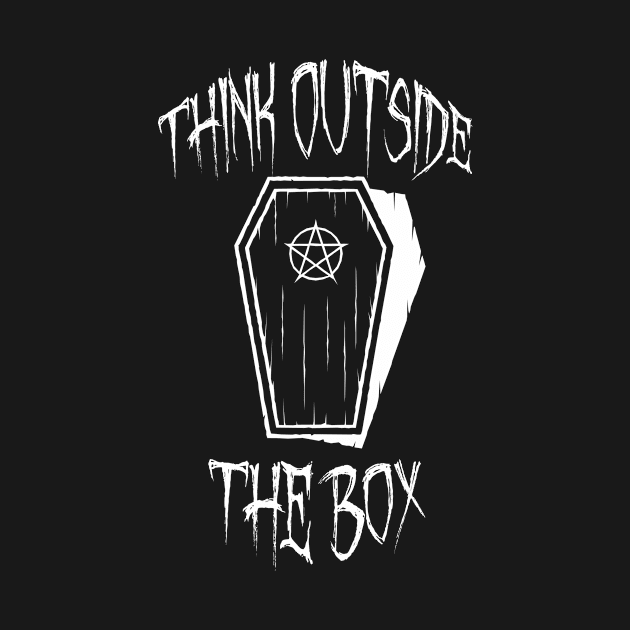 Think Outside The Box Goth Coffin Humour by Grandeduc
