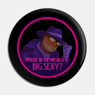Where in the world is Big Sexy Pin