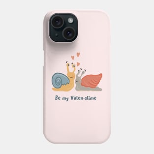 Be my Valenslime Funny Valentine Snails Phone Case