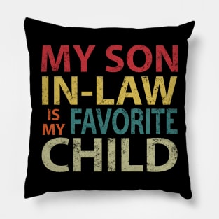 My Son-In-Law Is My Favorite Child Funny Mom Father Pillow