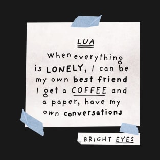 Bright Eyes Lua song lyrics T-Shirt