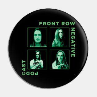 The Front Row Negative Podcast Tour Pin