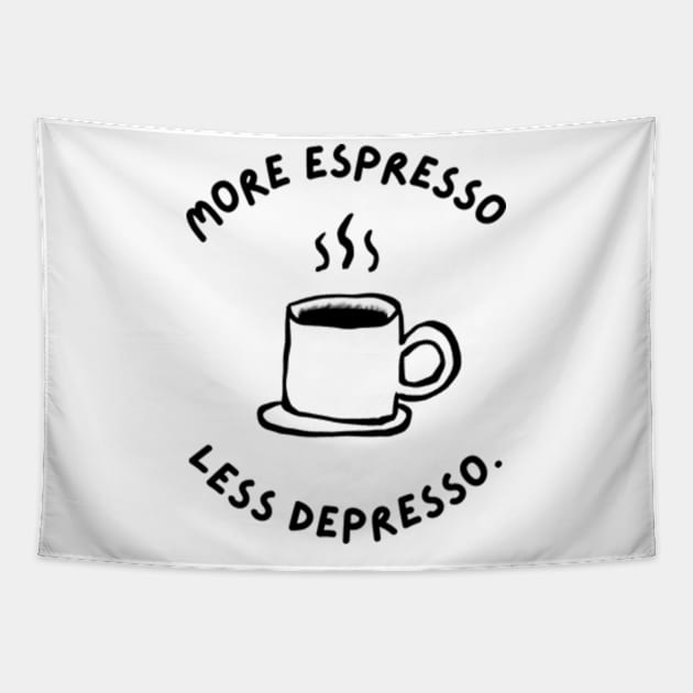 More Espresso Less Depresso Tapestry by Welcome To Chaos 