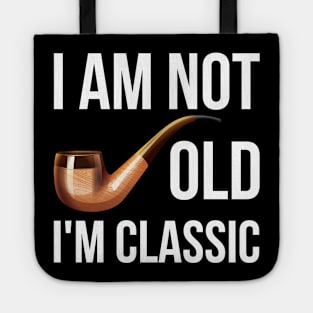 i am not old i am a classic Tote