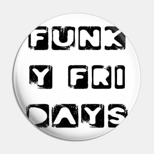 Funky Friday Happy Every Day Funny Typography Sticker Pin