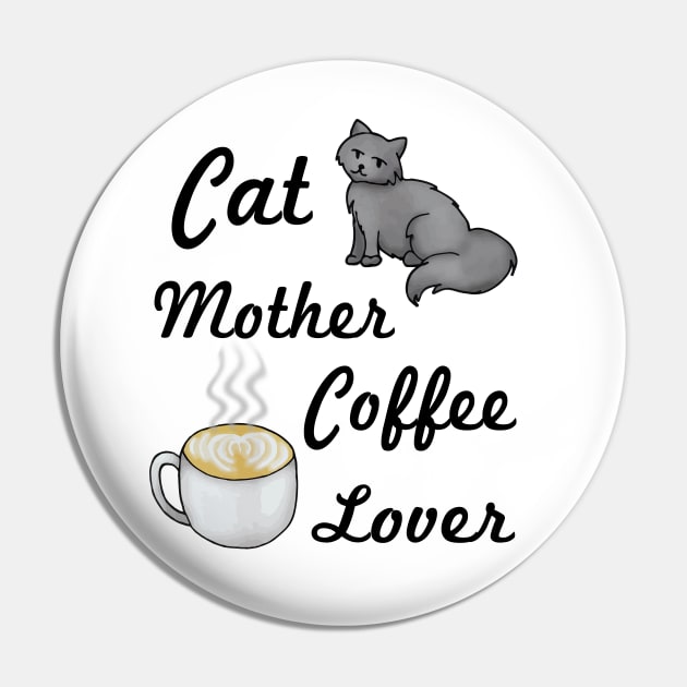 Cat Mother Coffee Lover Pin by julieerindesigns