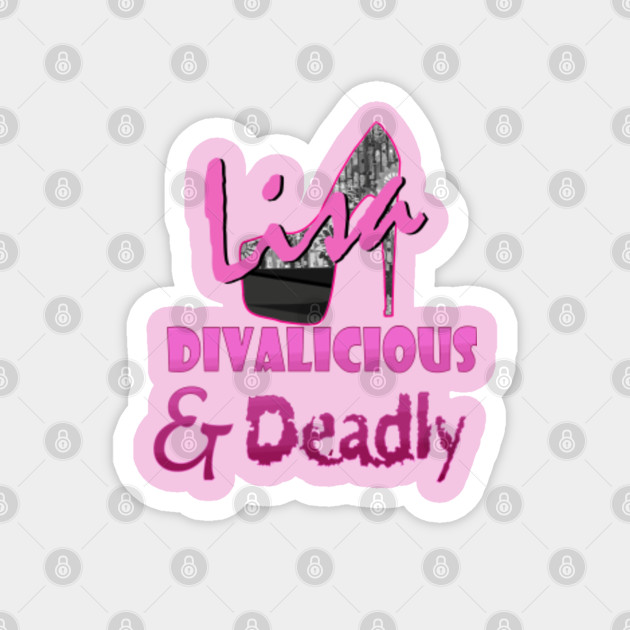 Lisa Divalicious And Deadly Lisa Magnet Teepublic